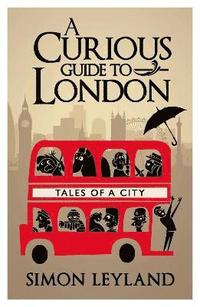 bokomslag A Curious Guide to London