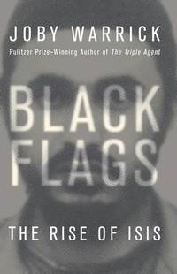 bokomslag Black Flags: The Rise of Isis