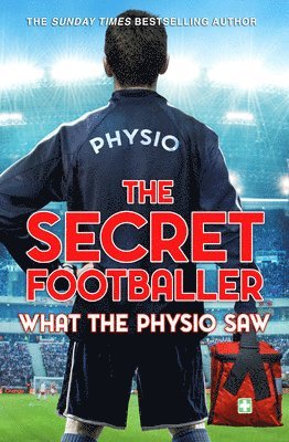 The Secret Footballer - The Secret Footballer: What the Physio Saw..., Häftad