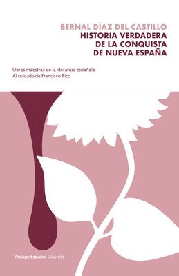 Bernal Diaz del Castillo, Francisco Rico - Historia verdadera de la conquista de la Nueva España / The True Story of the Conquest of New Spain, Häftad