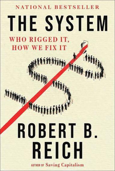 bokomslag The System: Who Rigged It, How We Fix It