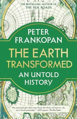 bokomslag The Earth Transformed: An Untold History