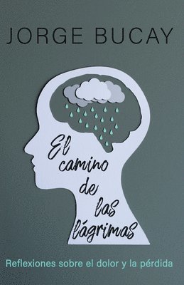 bokomslag El Camino de Las Lágrimas / The Path of Tears: Reflexiones Sobre El Dolor Y La Pérdida