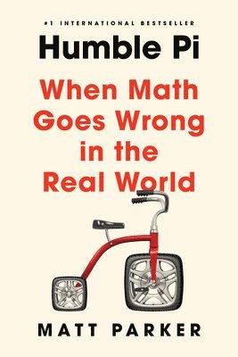 Matt Parker - Humble Pi: When Math Goes Wrong in the Real World, Häftad