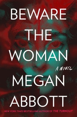 Megan Abbott - Beware the Woman, Inbunden
