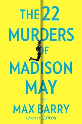 Max Barry - The 22 Murders of Madison May, Inbunden