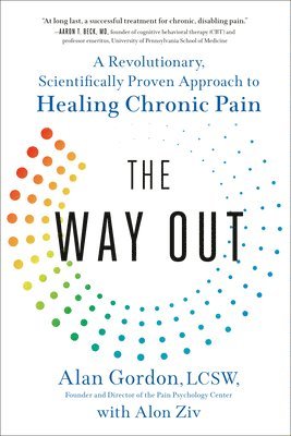 Alan Gordon, Alon Ziv - The Way Out: A Revolutionary, Scientifically Proven Approach to Healing Chronic Pain, Häftad