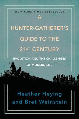 bokomslag Hunter-Gatherer's Guide to the 21st Century