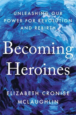 Becoming Heroines 1