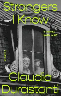 Claudia Durastanti - Strangers I Know, Häftad