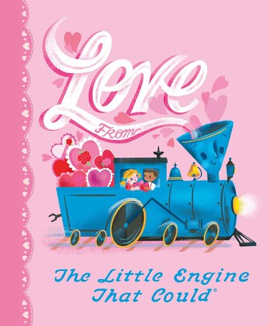 Watty Piper - Love from the Little Engine That Could, Inbunden