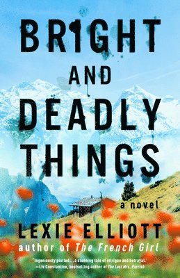 Lexie Elliott - Bright and Deadly Things, Häftad