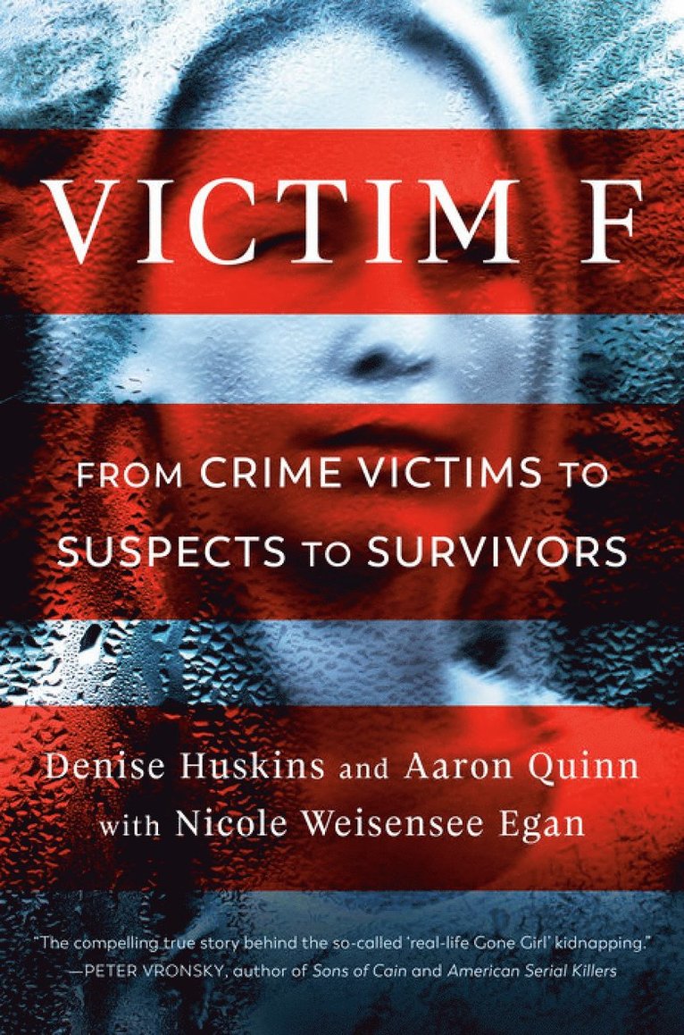 Denise Huskins, Aaron Quinn, Nicole Weisensee Egan - Victim F, Inbunden