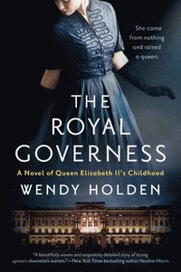 bokomslag The Royal Governess: A Novel of Queen Elizabeth II's Childhood