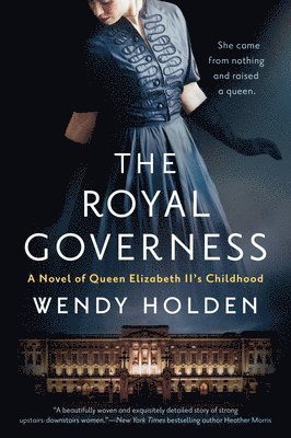 The Royal Governess: A Novel of Queen Elizabeth II's Childhood 1