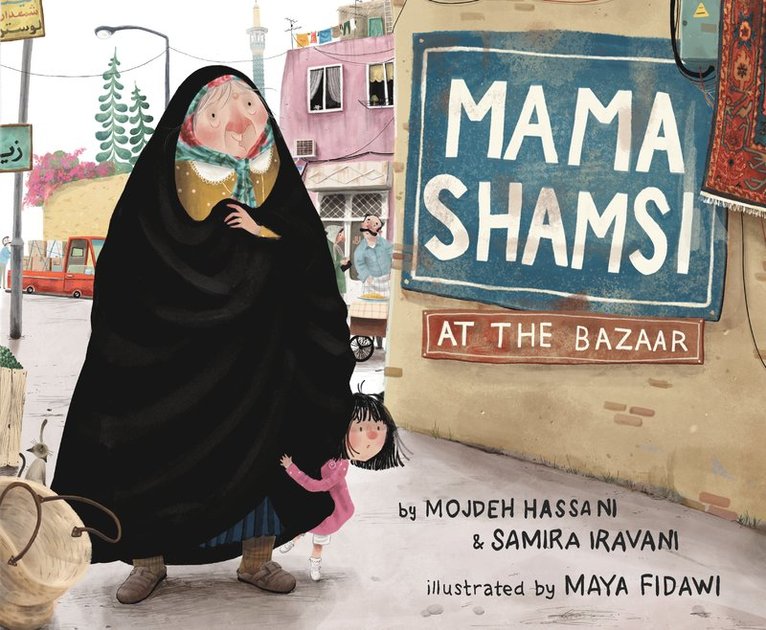 Mojdeh Hassani, Samira Iravani - Mama Shamsi at the Bazaar, Inbunden