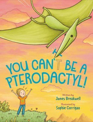 You Can't Be a Pterodactyl! 1