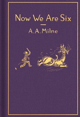 A. A. Milne - Now We Are Six: Classic Gift Edition, Inbunden