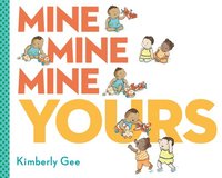 bokomslag Mine, Mine, Mine, Yours!