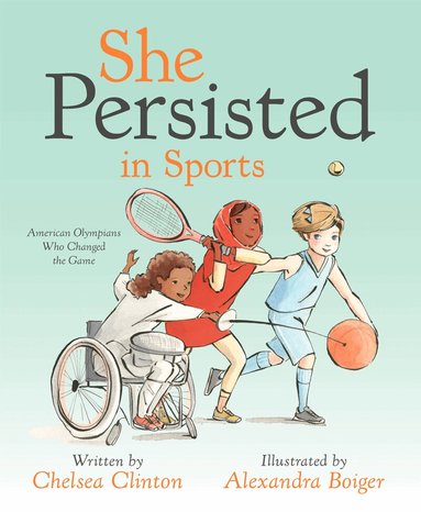 Chelsea Clinton - She Persisted in Sports, Inbunden