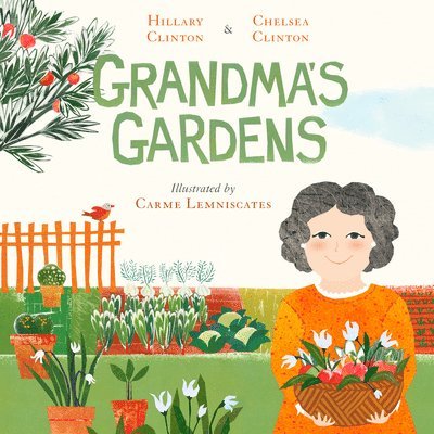 Hillary Clinton, Chelsea Clinton - Grandma's Gardens, Inbunden