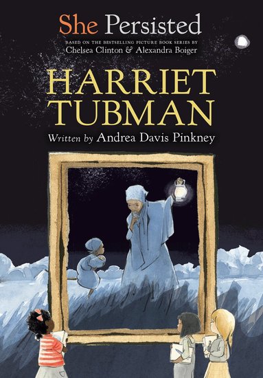 Andrea Davis Pinkney, Chelsea Clinton - She Persisted: Harriet Tubman, Häftad