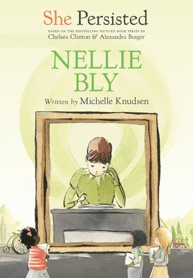 Michelle Knudsen, Chelsea Clinton - She Persisted: Nellie Bly, Häftad