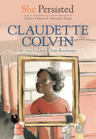 Lesa Cline-Ransome, Chelsea Clinton - She Persisted: Claudette Colvin, Häftad