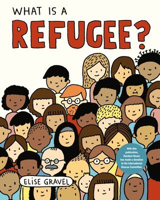 Elise Gravel - What Is a Refugee?, Inbunden