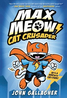 Max Meow: Cat Crusader Book 1 1