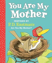 bokomslag You Are My Mother: Inspired by P.D. Eastman's Are You My Mother?