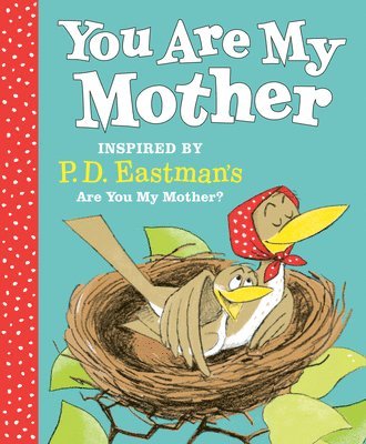 bokomslag You Are My Mother: Inspired by P.D. Eastman's Are You My Mother?