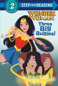 bokomslag Three Big Bullies! (DC Super Heroes: Wonder Woman)