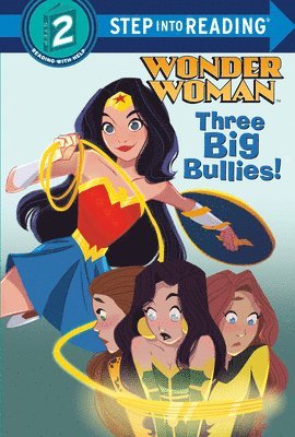 bokomslag Three Big Bullies! (DC Super Heroes: Wonder Woman)