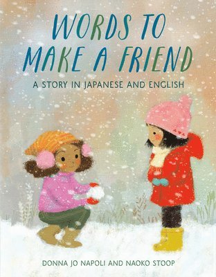 Donna Jo Napoli - Words to Make a Friend, Inbunden