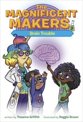 Theanne Griffith - Magnificent Makers #2: Brain Trouble, Häftad