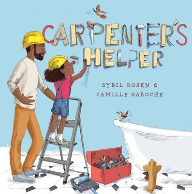 Sybil Rosen, Camille Garoche - Carpenter's Helper, Inbunden