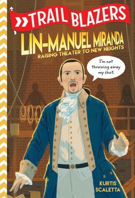 Kurtis Scaletta - Trailblazers: Lin-Manuel Miranda, Häftad