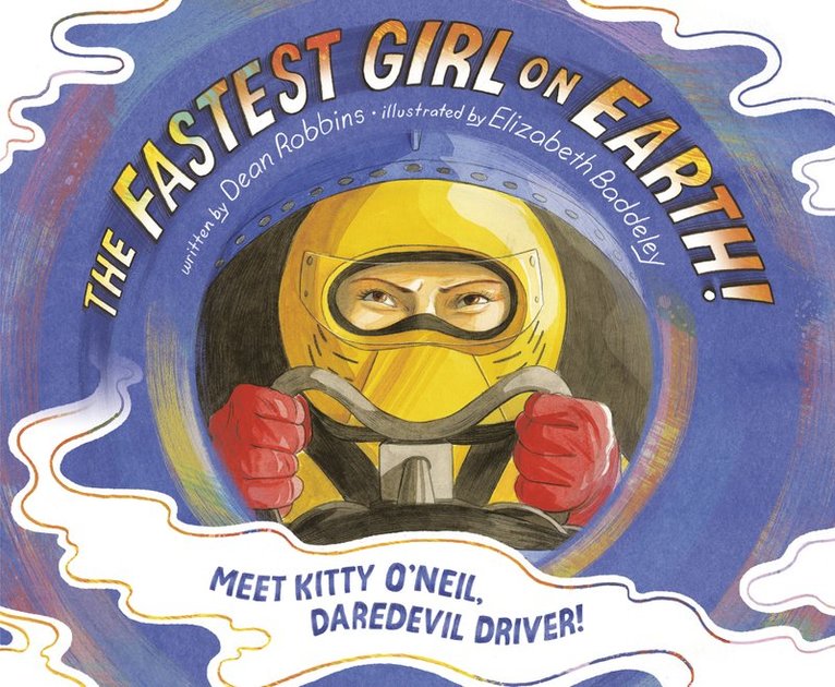 Dean Robbins, Elizabeth Baddeley - Fastest Girl on Earth!, Inbunden