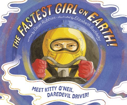 The Fastest Girl on Earth!: Meet Kitty O'Neil, Daredevil Driver! 1