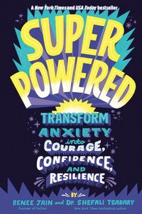 bokomslag Superpowered: Transform Anxiety Into Courage, Confidence, and Resilience