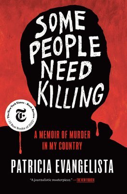 Patricia Evangelista - Some People Need Killing: A Memoir of Murder in My Country, Inbunden