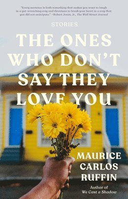 bokomslag The Ones Who Don't Say They Love You: Stories