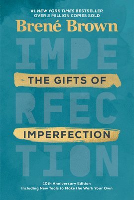 Brené Brown - The Gifts of Imperfection: 10th Anniversary Edition, Inbunden