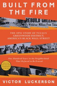 bokomslag Built from the Fire: The Epic Story of Tulsa's Greenwood District, America's Black Wall Street