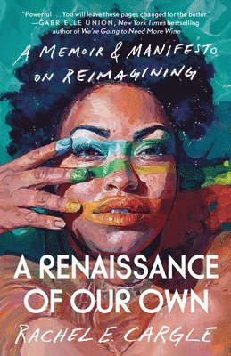 A Renaissance of Our Own: A Memoir & Manifesto on Reimagining 1