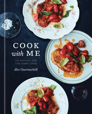 bokomslag Cook with Me: 150 Recipes for the Home Cook: A Cookbook