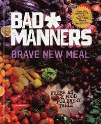 bokomslag Brave New Meal: Fresh as F*ck Food for Every Table: A Vegan Cookbook