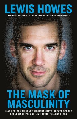 Lewis Howes - The Mask of Masculinity, Häftad