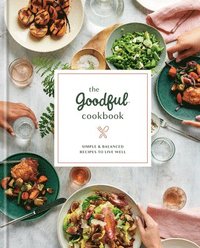 bokomslag The Goodful Cookbook